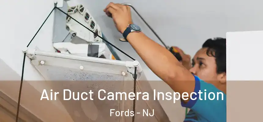  Air Duct Camera Inspection Fords - NJ