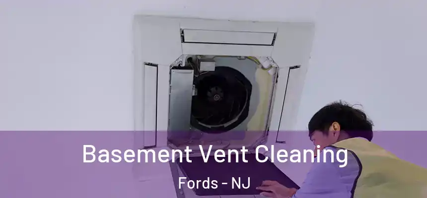  Basement Vent Cleaning Fords - NJ