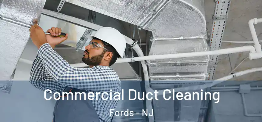  Commercial Duct Cleaning Fords - NJ