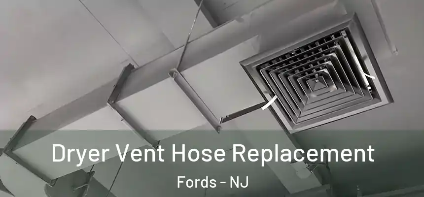  Dryer Vent Hose Replacement Fords - NJ