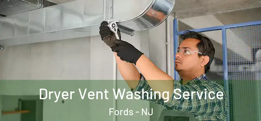  Dryer Vent Washing Service Fords - NJ