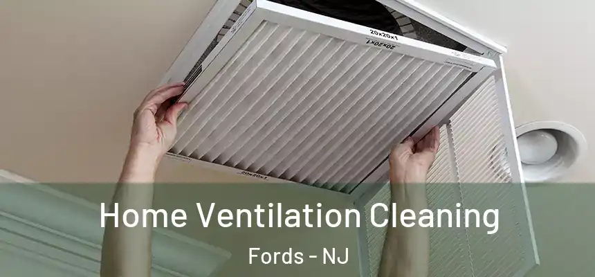  Home Ventilation Cleaning Fords - NJ